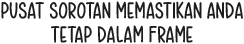 Pusat Sorotan memastikan Anda tetap dalam frame